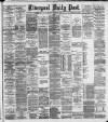 Liverpool Daily Post Tuesday 22 August 1893 Page 1