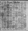 Liverpool Daily Post Tuesday 05 December 1893 Page 1
