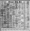 Liverpool Daily Post Wednesday 13 December 1893 Page 1