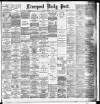 Liverpool Daily Post Monday 07 January 1895 Page 1