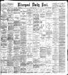 Liverpool Daily Post Monday 06 May 1895 Page 1