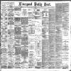 Liverpool Daily Post Monday 17 February 1896 Page 1