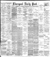 Liverpool Daily Post Wednesday 11 March 1896 Page 1