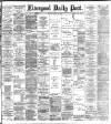 Liverpool Daily Post Friday 20 March 1896 Page 1