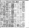 Liverpool Daily Post Thursday 28 May 1896 Page 1