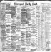 Liverpool Daily Post Tuesday 21 July 1896 Page 1