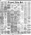 Liverpool Daily Post Wednesday 05 August 1896 Page 1