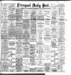 Liverpool Daily Post Saturday 29 August 1896 Page 1