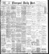 Liverpool Daily Post Tuesday 10 August 1897 Page 1