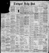 Liverpool Daily Post Wednesday 09 February 1898 Page 1