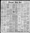 Liverpool Daily Post Tuesday 15 February 1898 Page 1