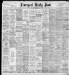 Liverpool Daily Post Thursday 24 February 1898 Page 1