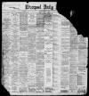 Liverpool Daily Post Thursday 03 March 1898 Page 1