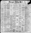Liverpool Daily Post Tuesday 08 March 1898 Page 1