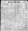 Liverpool Daily Post Wednesday 23 March 1898 Page 1