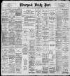 Liverpool Daily Post Thursday 31 March 1898 Page 1