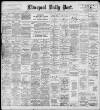 Liverpool Daily Post Saturday 02 April 1898 Page 1