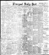 Liverpool Daily Post Saturday 17 February 1900 Page 1