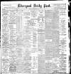 Liverpool Daily Post Saturday 24 February 1900 Page 1