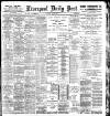 Liverpool Daily Post Monday 07 May 1900 Page 1