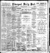 Liverpool Daily Post Saturday 30 June 1900 Page 1