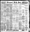 Liverpool Daily Post Saturday 23 March 1901 Page 1