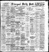 Liverpool Daily Post Monday 22 April 1901 Page 1