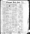Liverpool Daily Post Friday 26 July 1901 Page 1