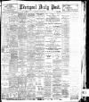 Liverpool Daily Post Saturday 27 July 1901 Page 1