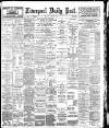 Liverpool Daily Post Monday 03 March 1902 Page 1