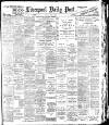 Liverpool Daily Post Monday 07 April 1902 Page 1