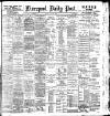 Liverpool Daily Post Tuesday 29 July 1902 Page 1