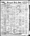 Liverpool Daily Post Monday 15 December 1902 Page 1