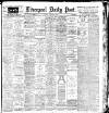 Liverpool Daily Post Saturday 06 February 1904 Page 1