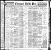 Liverpool Daily Post Monday 07 March 1904 Page 1