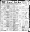 Liverpool Daily Post Saturday 12 March 1904 Page 1