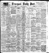 Liverpool Daily Post Saturday 02 July 1904 Page 1