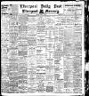 Liverpool Daily Post Friday 01 March 1907 Page 1