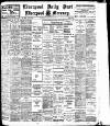 Liverpool Daily Post Wednesday 04 December 1907 Page 1