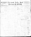 Liverpool Daily Post Saturday 20 April 1912 Page 1