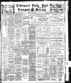 Liverpool Daily Post Tuesday 08 April 1913 Page 1