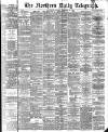 Northern Daily Telegraph Monday 25 February 1889 Page 1