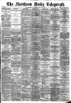 Northern Daily Telegraph Saturday 25 May 1889 Page 1