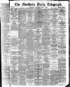 Northern Daily Telegraph Wednesday 02 October 1889 Page 1
