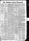 Northern Daily Telegraph Saturday 13 August 1892 Page 1