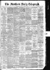 Northern Daily Telegraph Tuesday 16 August 1892 Page 1