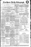 Northern Daily Telegraph Friday 01 July 1904 Page 1