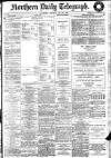 Northern Daily Telegraph Saturday 24 July 1909 Page 1