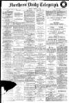 Northern Daily Telegraph Monday 14 March 1910 Page 1