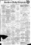 Northern Daily Telegraph Wednesday 16 March 1910 Page 1